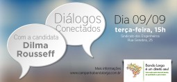 Em debate promovido pela campanha Banda larga é um direito seu, a Dilma Rousseff discutirá propostas para internet e cultura digital. Assista ao vivo (Imagem: Divulgação)